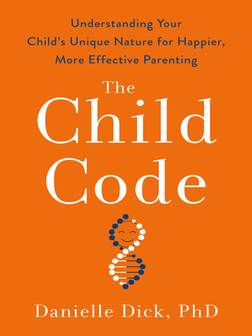 Title details for The Child Code by Danielle Dick, Ph.D. - Wait list